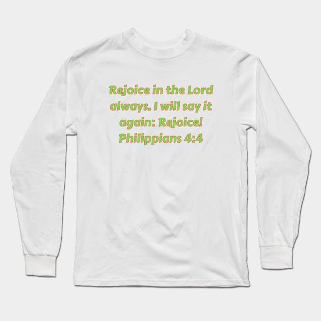 Bible Verse Philippians 4:4 Long Sleeve T-Shirt by Prayingwarrior